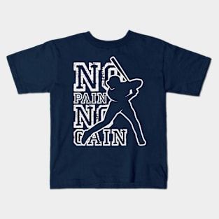 No Pain No Gain In Baseball Kids T-Shirt